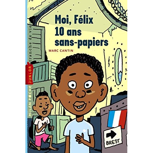Moi, felix, tome 01 - moi, felix, 10 ans, sans-papiers