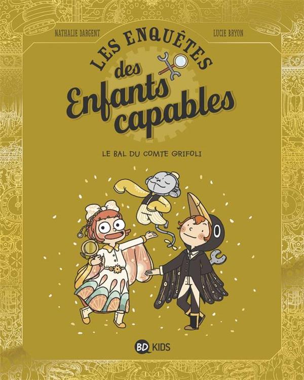 Les enquetes des enfants capables, tome 03 - le bal du comte grifoli