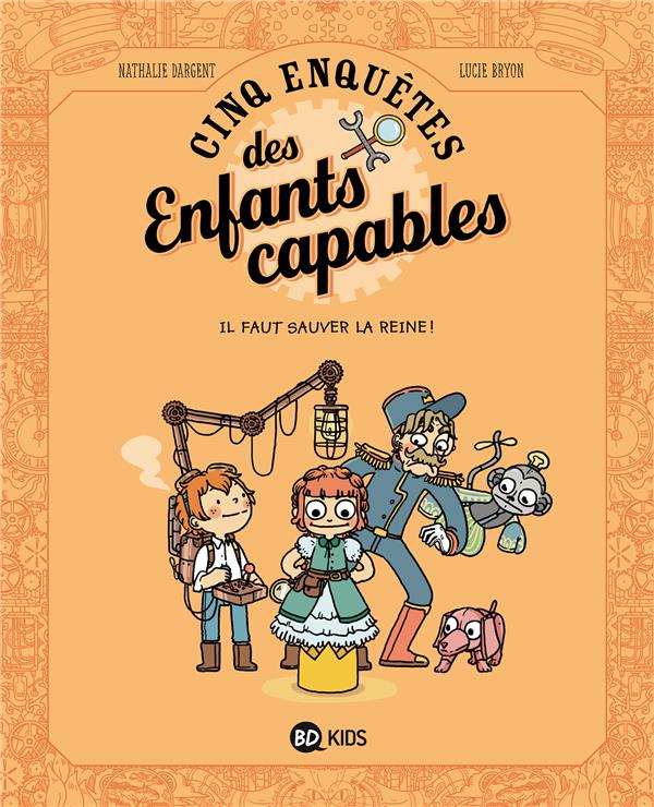 Les enquetes des enfants capables, tome 02 - il faut sauver la reine !