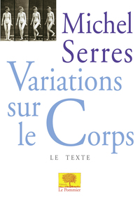 VARIATIONS SUR LE CORPS - (VERSION TEXTE)<BR />