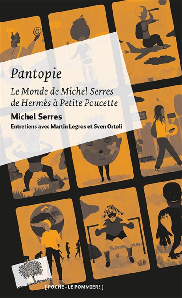 PANTOPIE OU LE MONDE DE MICHEL SERRES - POCHE - DE HERMES A PETITE POUCETTE
