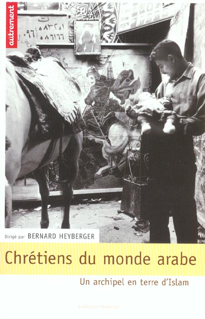 CHRETIENS DU MONDE ARABE - ILLUSTRATIONS, COULEUR