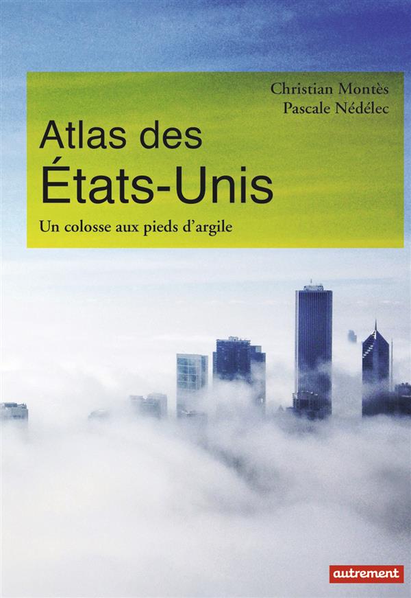 Atlas des etats-unis - un colosse aux pieds d'argile