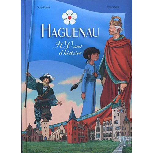 HAGUENAU 900 ANS D'HISTOIRE