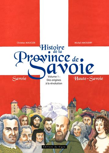 HISTOIRE DE LA PROVINCE DE LA SAVOIE  - VOL.1:DES