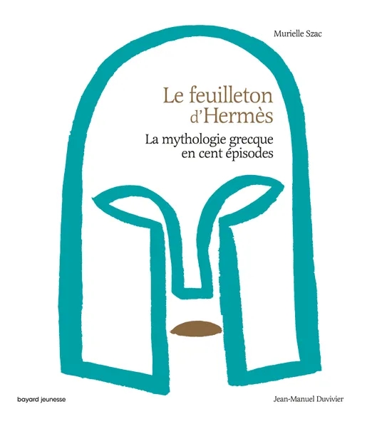 FEUILLETON D'HERMES - MYTHOLOGIE GRECQUE EN 100 EPISODES