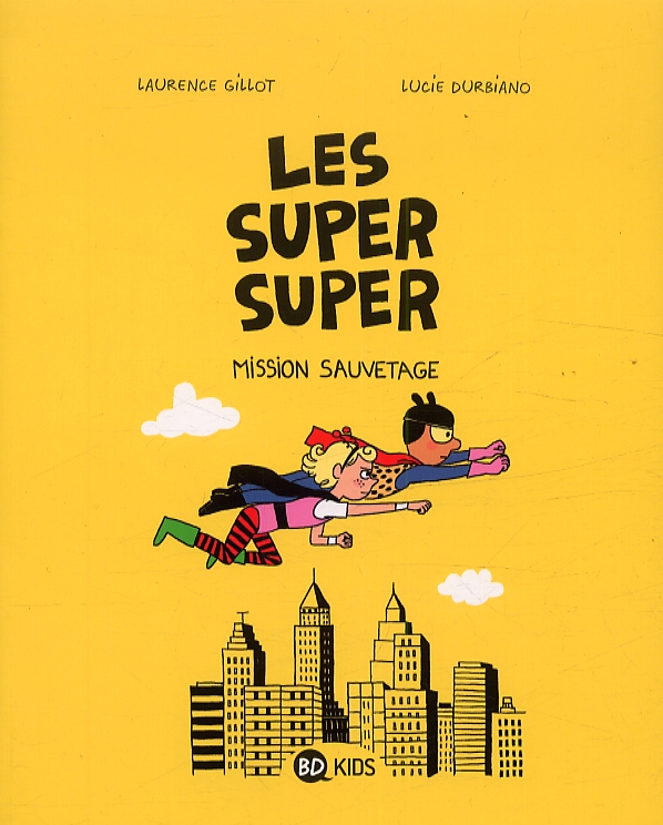 Les super super, tome 02 - mission sauvetage