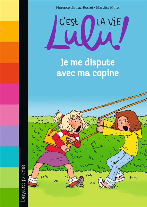 C'est la vie lulu, tome 06 - je me dispute avec ma copine