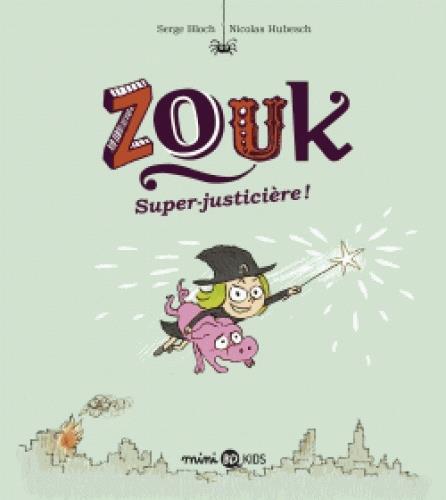 ZOUK, TOME 16 - SUPER-JUSTICIERE !