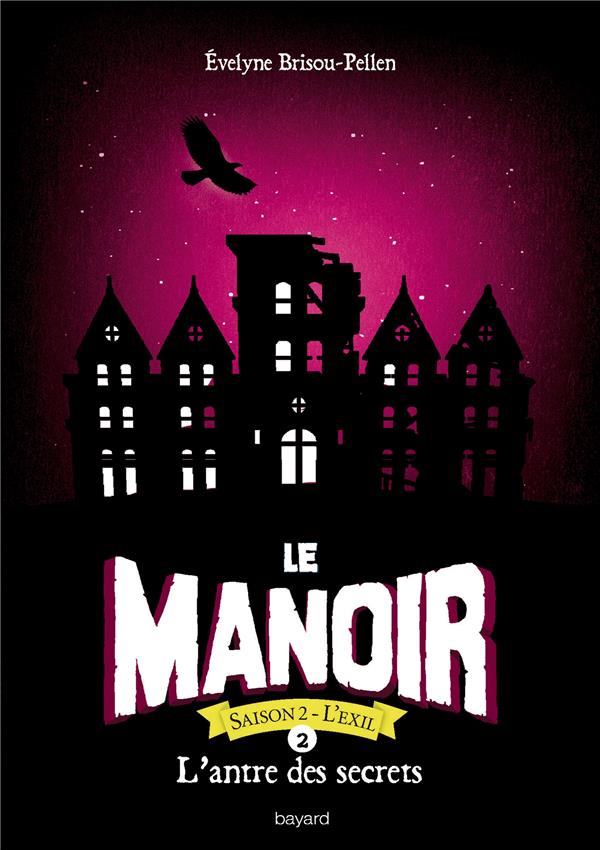 Le manoir saison 2, tome 02 - l'antre des secrets