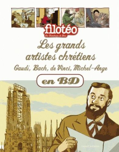 Les chercheurs de dieu, tome 29 - les grands artistes chretiens