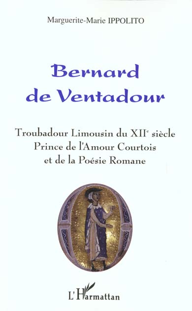 BERNARD DE VANTADOUR - TROUBADOUR LIMOUSIN DU XIIE SIECLE PRINCE DE L'AMOUR COURTOIS ET DE LA POESIE