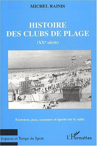HISTOIRE DES CLUBS DE PLAGE (XXE SIECLE)