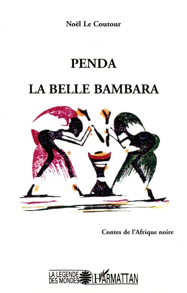 PENDA LA BELLE BAMBARA - CONTES DE L'AFRIQUE NOIRE