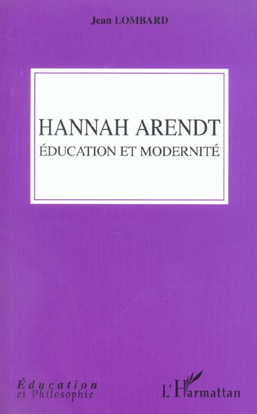 HANNAH ARENDT - EDUCATION ET MODERNITE