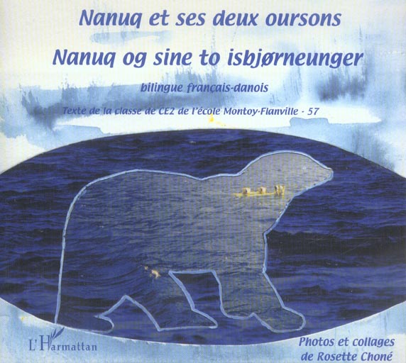 NANUQ ET SES DEUX OURSONS - A PARTIR DE 6 ANS - EDITION BILINGUE