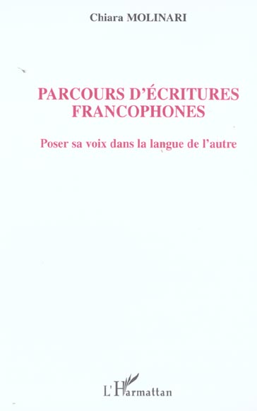 PARCOURS D'ECRITURES FRANCOPHONES - POSER SA VOIX DANS LA LANGUE DE L'AUTRE