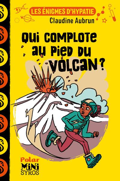 Les enigmes d'hypatie : qui complote au pied du volcan ?
