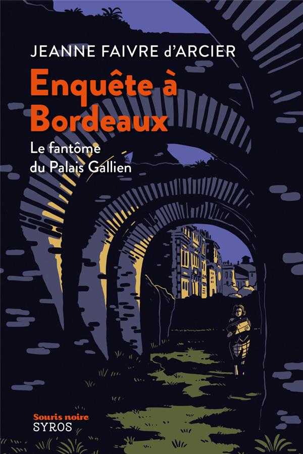 Enquete a bordeaux - le fantome du palais gallien