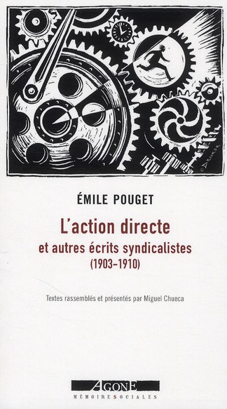 L  ACTION DIRECTE - ET AUTRES ECRITS SYNDICALISTES (1903-1910)