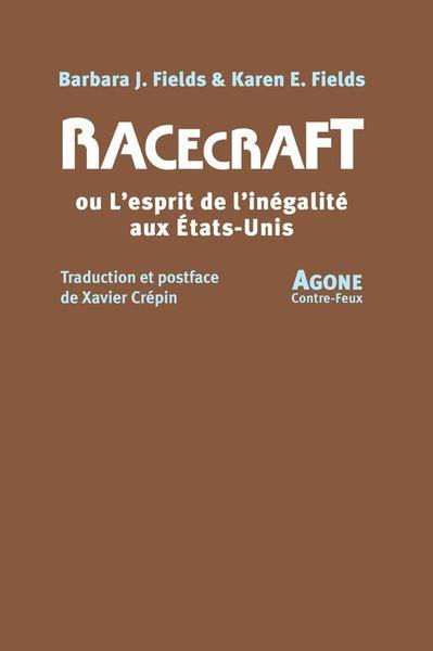 RACECRAFT - OU L'ESPRIT DE L'INEGALITE AUX ETATS-UNIS D'AMERIQUE