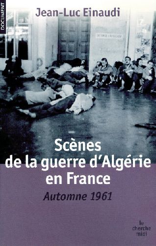 SCENES DE LA GUERRE D'ALGERIE EN FRANCE - AUTOMNE 1961