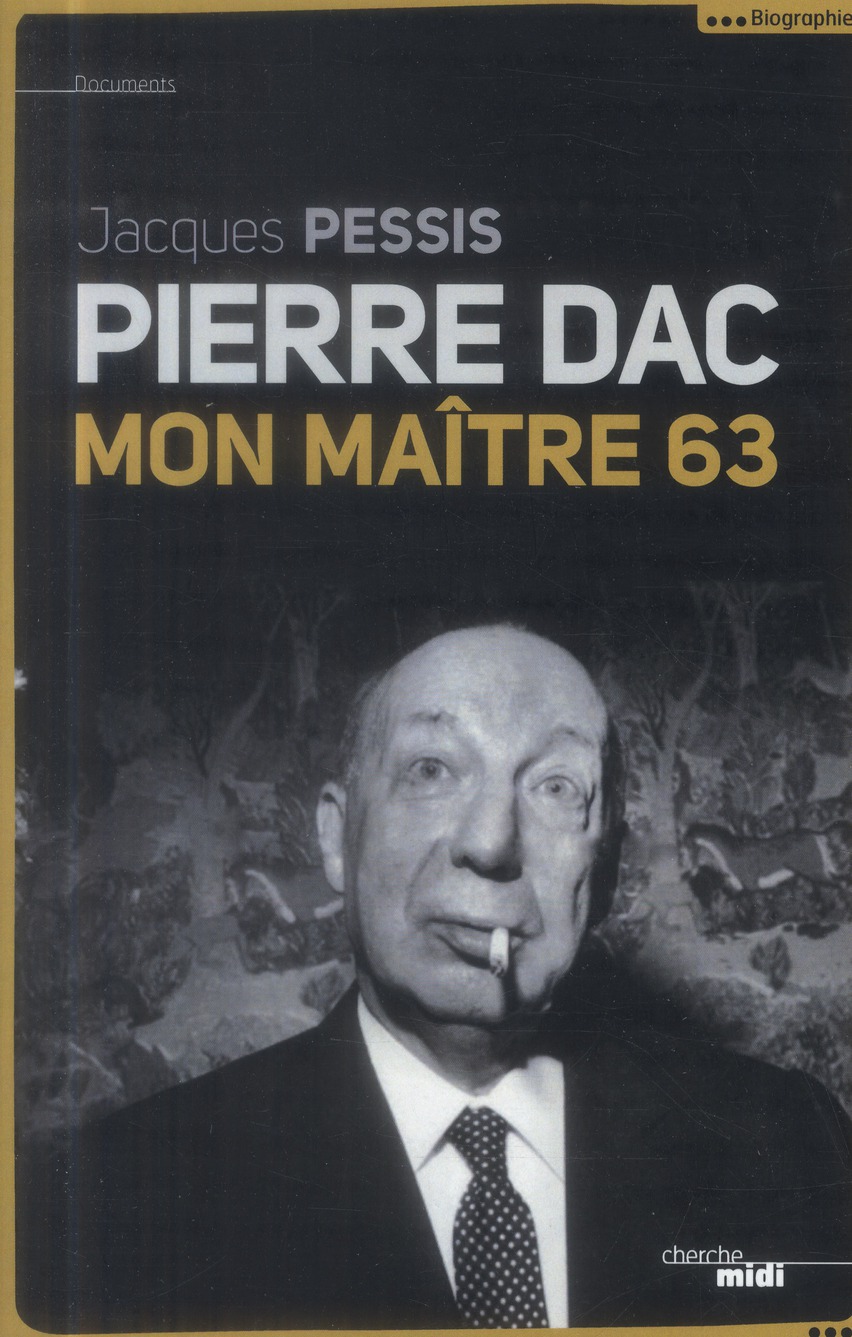 PIERRE DAC - MON MAITRE 63 (NOUVELLE EDITION AUGMENTEE)