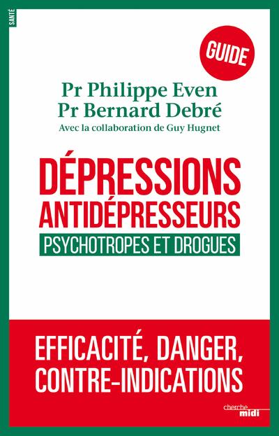 DEPRESSIONS, ANTIDEPRESSEURS - PSYCHOTROPES ET DROGUES