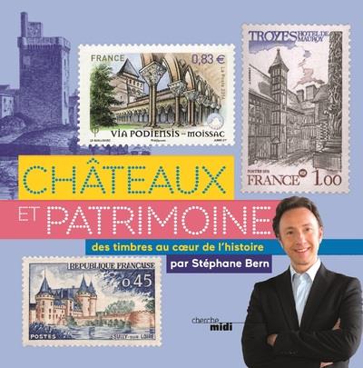 CHATEAUX ET PATRIMOINE - DES TIMBRES AU COEUR DE L'HISTOIRE PAR STEPHANE BERN