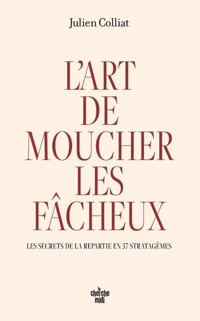 L'ART DE MOUCHER LES FACHEUX