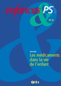 ENFANCES & PSY 025 - LES MEDICAMENTS DANS LA VIE DE L'ENFANT
