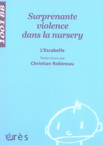 1001 BB 083 - SURPRENANTE VIOLENCE DANS LA NURSERY