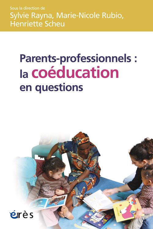 PARENTS-PROFESSIONNELS : LA COEDUCATION EN QUESTION