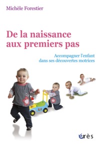 DE LA NAISSANCE AUX PREMIERS PAS-ACCOMPAGNER ENFANT DANS DECOUVERTES MOTRICES