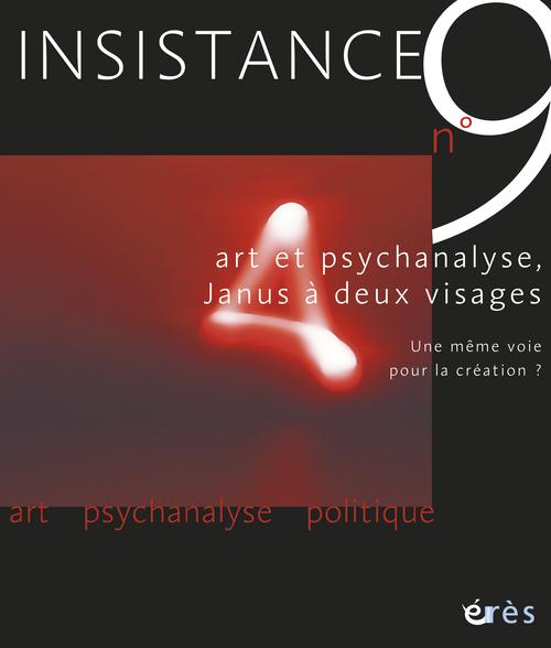 INSISTANCE 09 - ART ET PSYCHANALYSE, JANUS A DEUX VISAGES