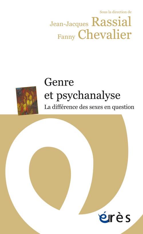 GENRE ET PSYCHANALYSE - LA DIFFERENCE DES SEXES EN QUESTION