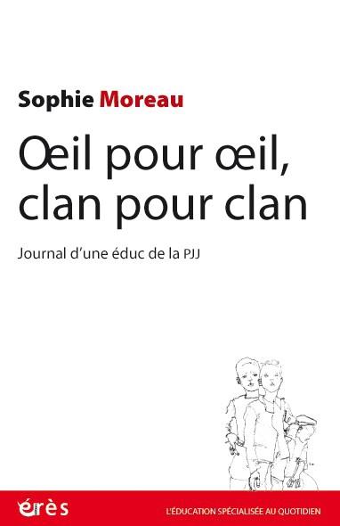 OEIL POUR OEIL, CLAN POUR CLAN - JOURNAL D'UNE EDUC DE LA PJJ