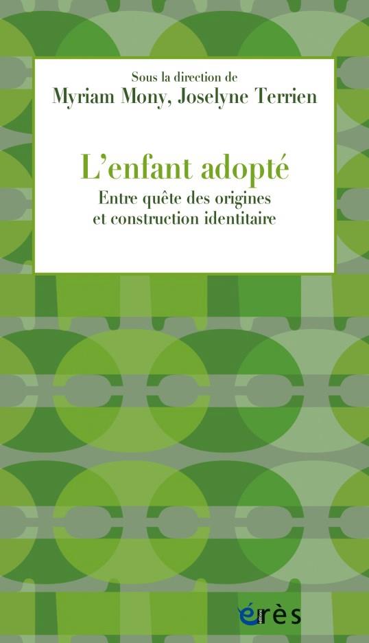 L'ENFANT ADOPTE - ENTRE QUETE DES ORIGINES ET CONSTRUCTION IDENTITAIRE