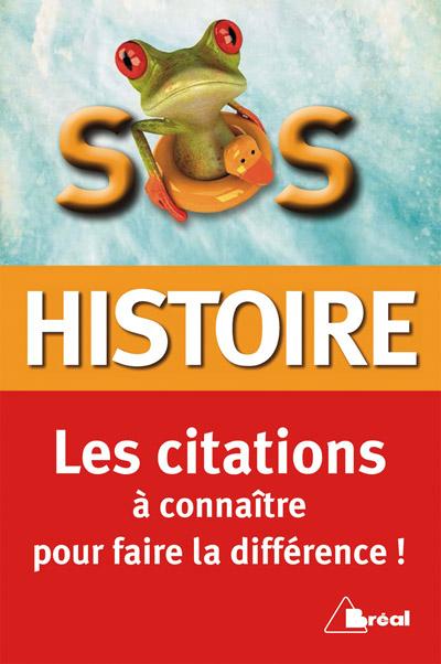 SOS HISTOIRE - LES CITATIONS A CONNAITRE POUR FAIRE LA DIFFERENCE !
