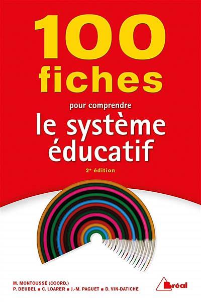 100 FICHES POUR COMPRENDRE LE SYSTEME EDUCATIF - 2E EDITION