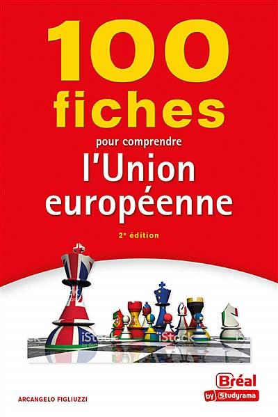 100 fiches pour comprendre l'union europeenne