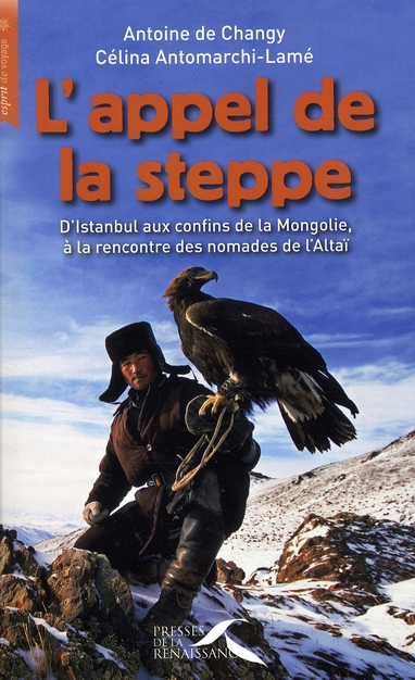 L'APPEL DE LA STEPPE D'ISTANBUL AUX CONFINS DE LA MONGOLIE