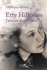 ETTY HILLESUM, L'AMOUR DANS L'AME