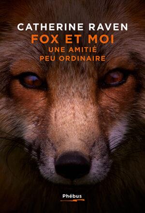 FOX ET MOI - UNE AMITIE PEU ORDINAIRE