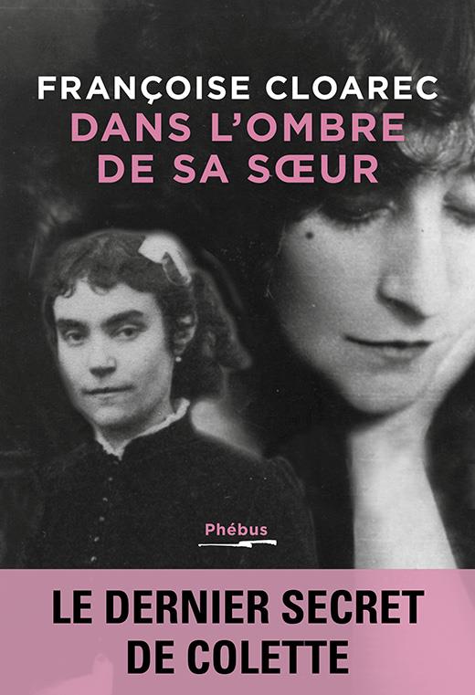 Dans l'ombre de sa soeur - le dernier secret de colette