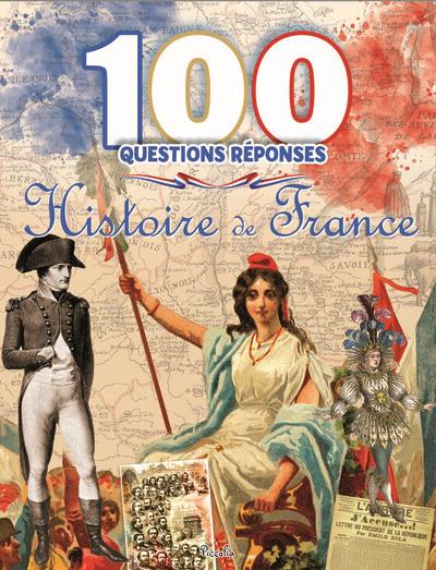 HISTOIRE DE FRANCE - 100 QUESTIONS REPONSES