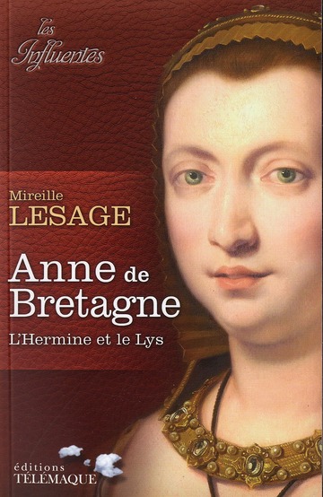 ANNE DE BRETAGNE - L'HERMINE ET LE LYS