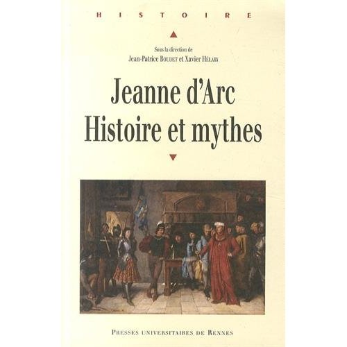 JEANNE D ARC HISTOIRE ET MYTHE