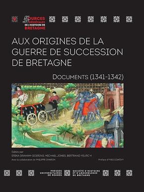AUX ORIGINES DE LA GUERRE DE SUCCESSION DE BRETAGNE - DOCUMENTS (1341-1342). PREFACE D'YVES COATIVY