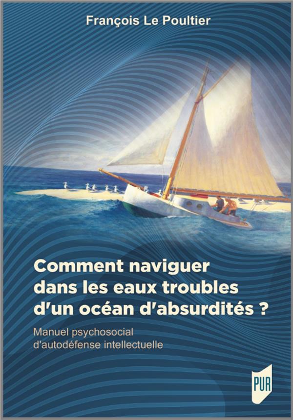 COMMENT NAVIGUER DANS LES EAUX TROUBLES D'UN OCEAN D'ABSURDITES ? - MANUEL PSYCHOSOCIAL D'AUTODEFENS